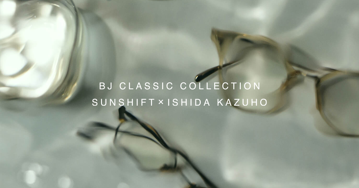 SUNSHIFT × ISHIDA KAZUHO | BJ CLASSIC COLLECTION